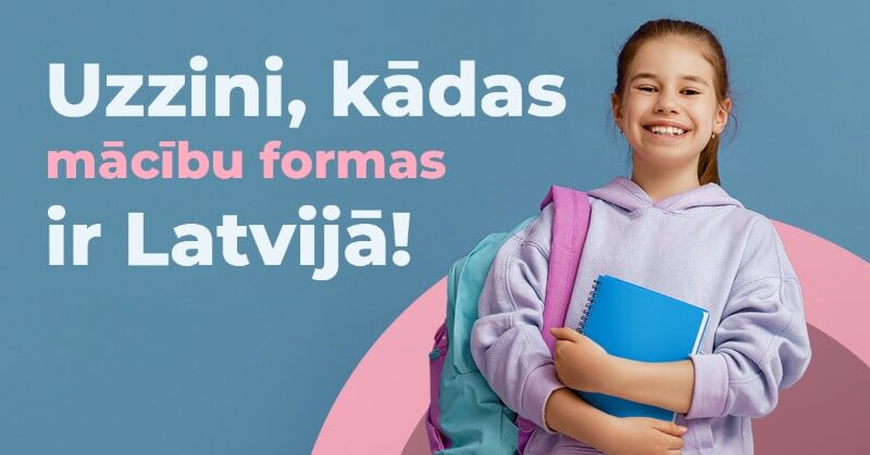 Izglītības ieguves formas Latvijā. Kādu izvēlēties savam bērnam?